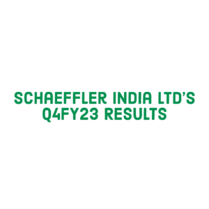 Schaeffler India Ltd’s Q4FY23 results